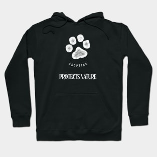 Adopting a Pet Protects Nature Hoodie